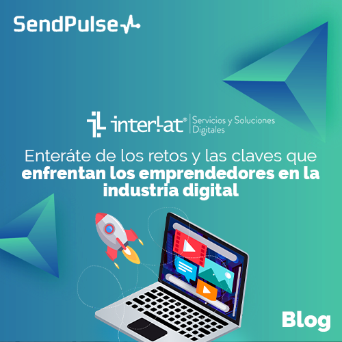 Enteráte de los retos y las claves que enfrentan los emprendedores en la industria digital